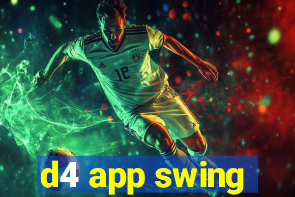 d4 app swing